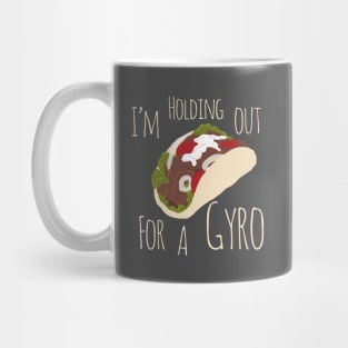 I'm Holding Out for a Gyro (Hero) Mug